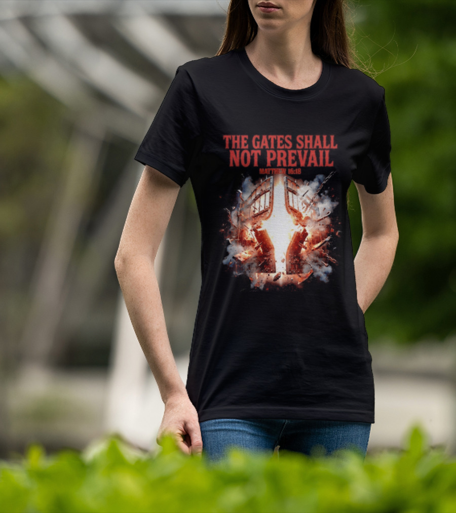 The Gates Shall Not Prevail Matthew 16 18 Explosive Fiery Scene T-Shirt