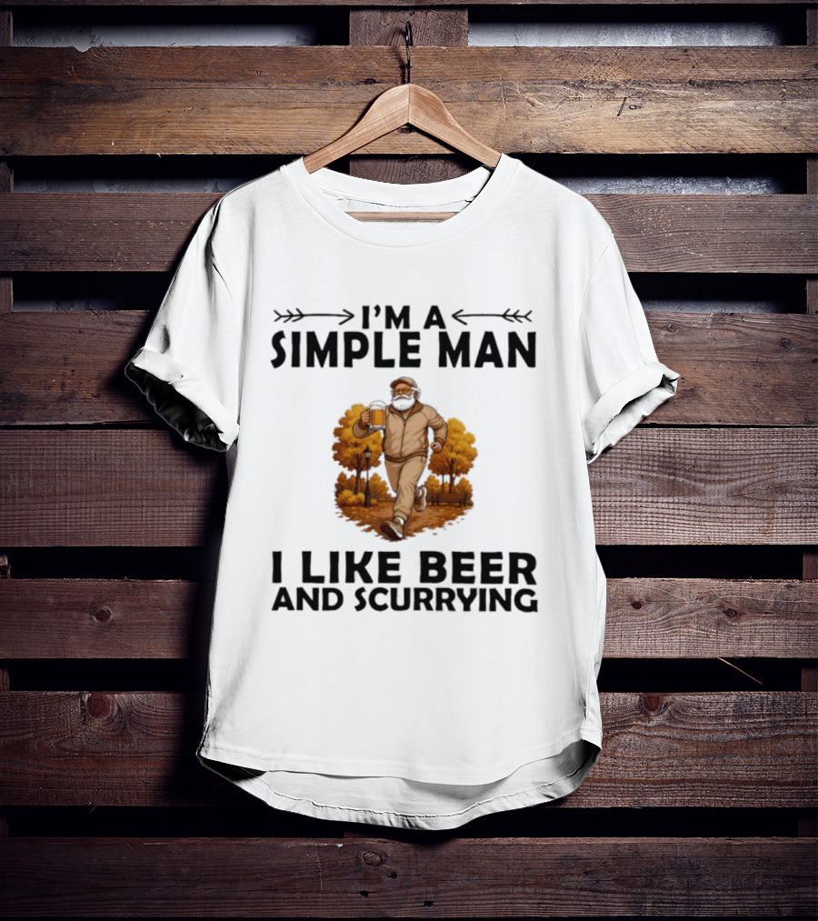 I'm A Simple Man I Like Beer And Scurrying Autumn Stroll T-Shirt