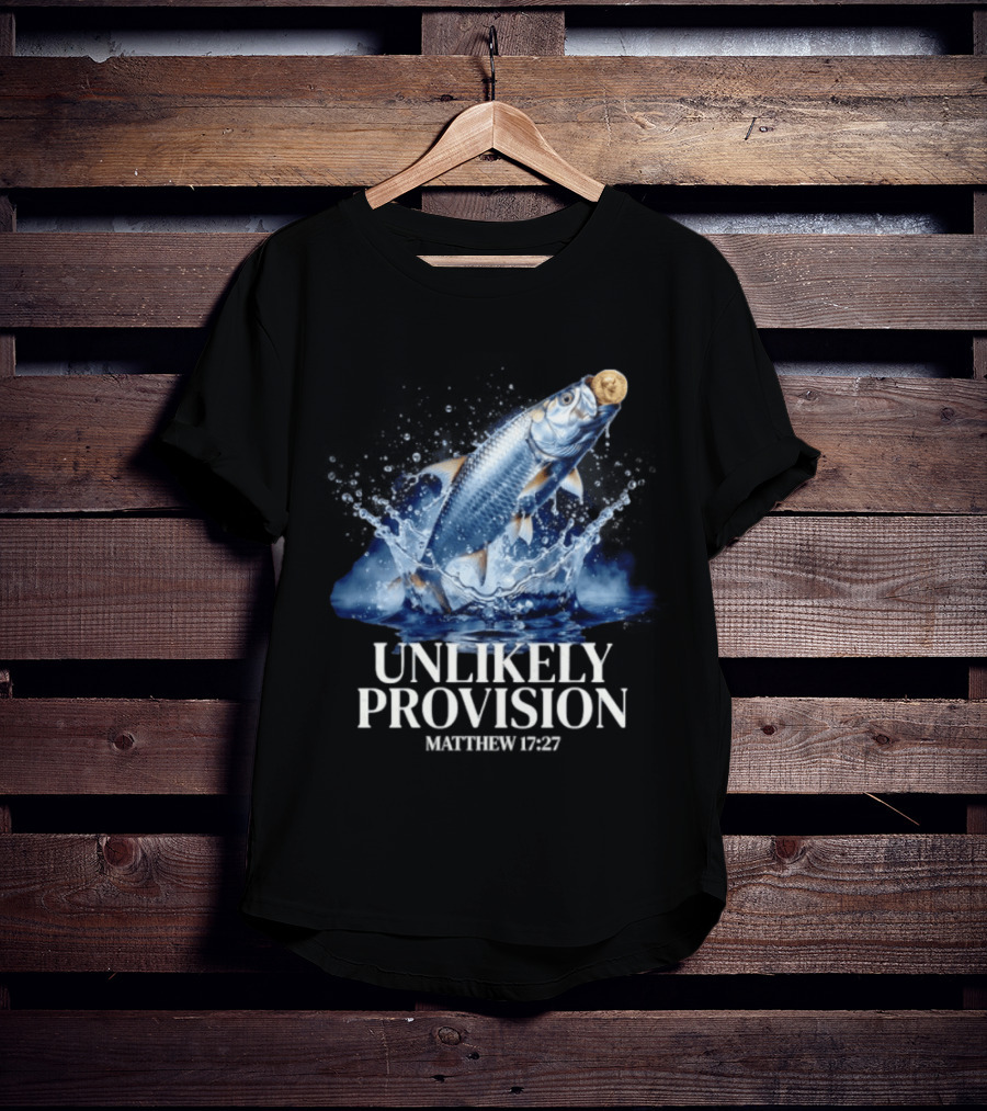 Unlikely Provision Matthew 17 27 Fish With Coin Biblical Reference T-Shirt