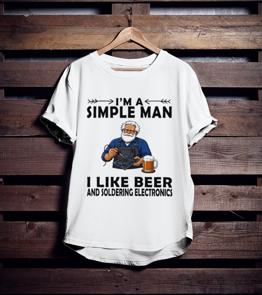 I'm A Simple Man I Like Beer And Soldering Electronics With Bearded Technician T-Shirt