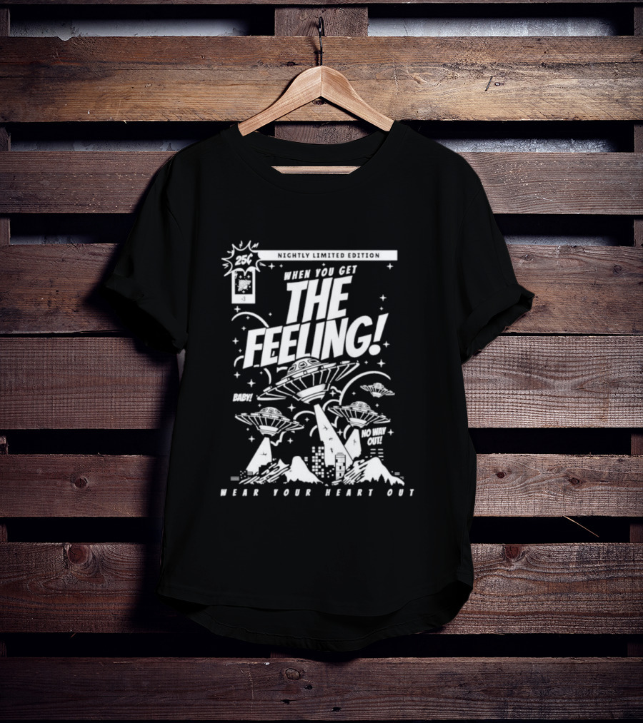When You Get The Feeling Nightly Limited Edition Wear Your Heart Out Explosive UFO Scene T-Shirt