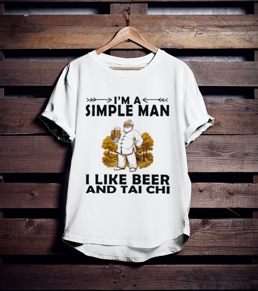 I'm A Simple Man I Like Beer And Tai Chi Trees T-Shirt
