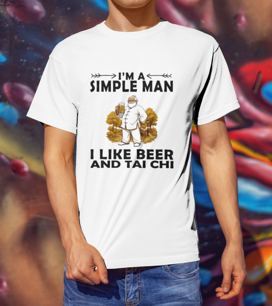 I'm A Simple Man I Like Beer And Tai Chi Trees T-Shirt