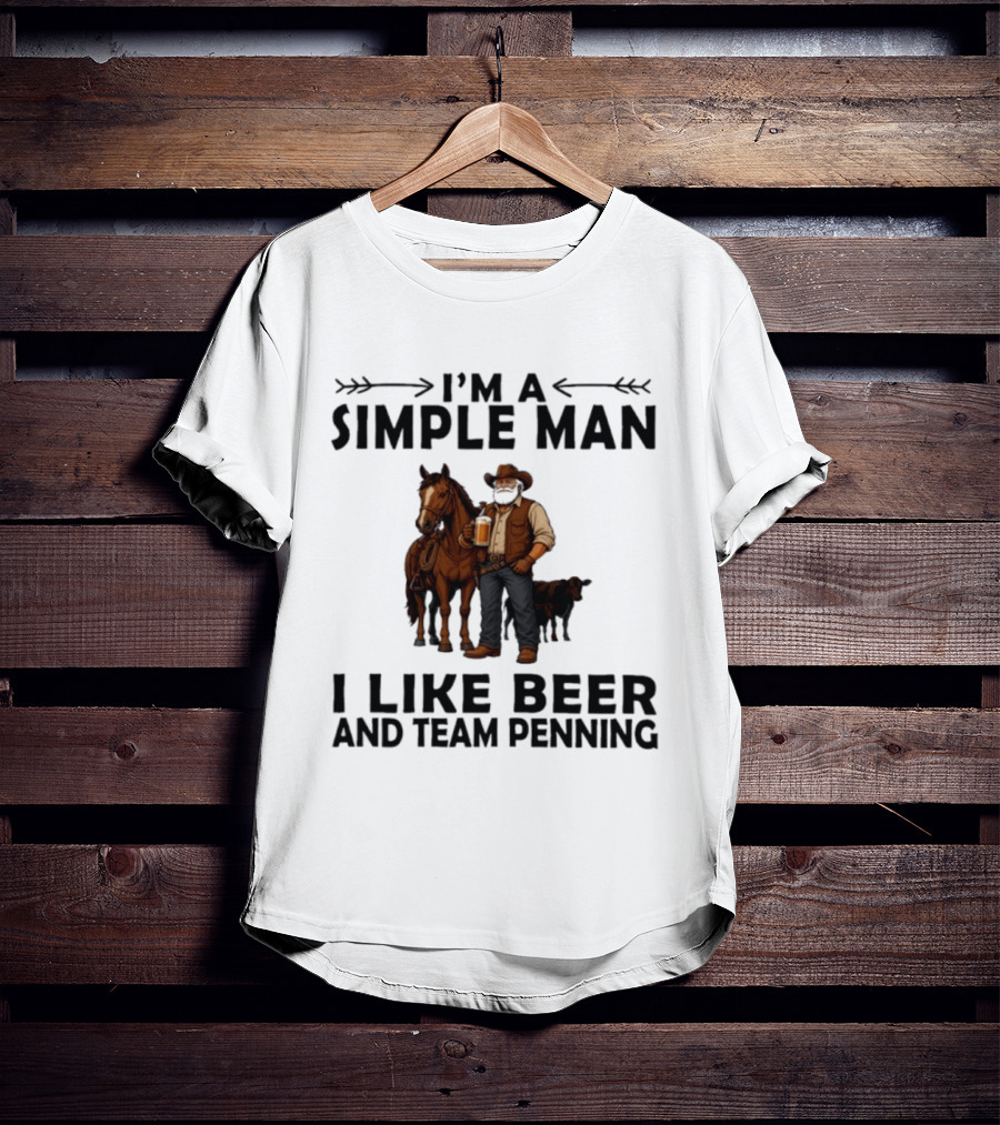 I'm A Simple Man I Like Beer And Team Penning Cowboy With Horse And Drink T-Shirt