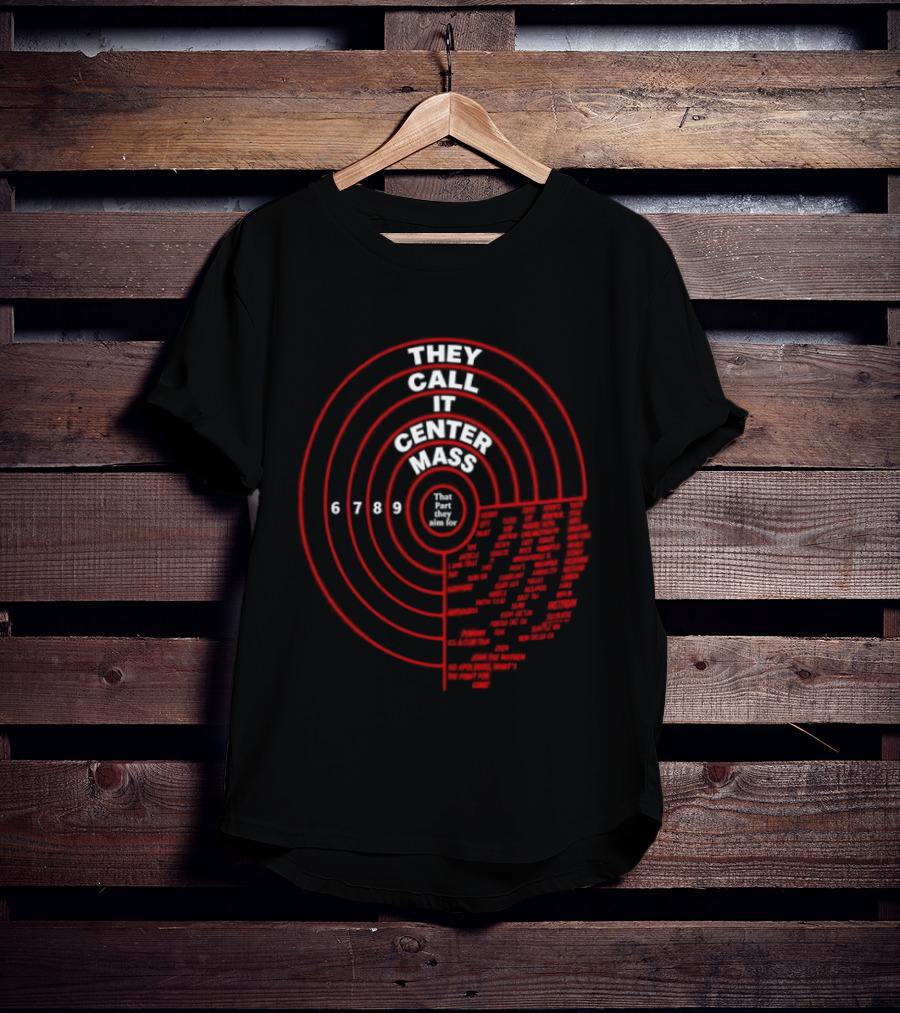 They Call It Center Mass Join The Mayhem 2024 Tour No Apologies That's What They Aim For T-Shirt