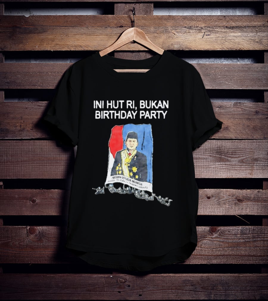 Ini HUT RI Bukan Birthday Party Presiden Republik Indonesia Prabowo Subianto T-Shirt