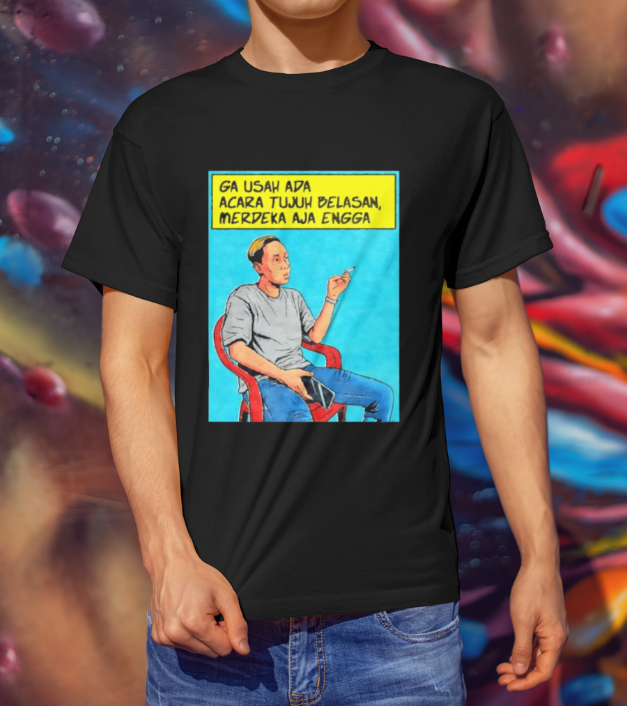 Ga Usah Ada Acara Tujuh Belasan Merdeka Aja Engga Meme Pop Art Indonesia T-Shirt