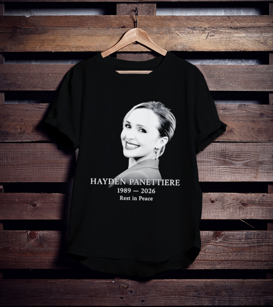 Hayden Panettiere 1989 2026 Rest In Peace Memorial T-Shirt