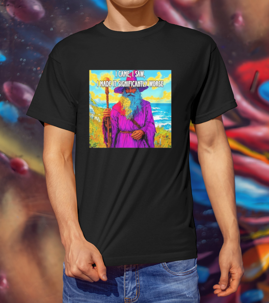 I Came I Saw I Made It Significantly Worse Wizard Robe And Staff T-Shirt