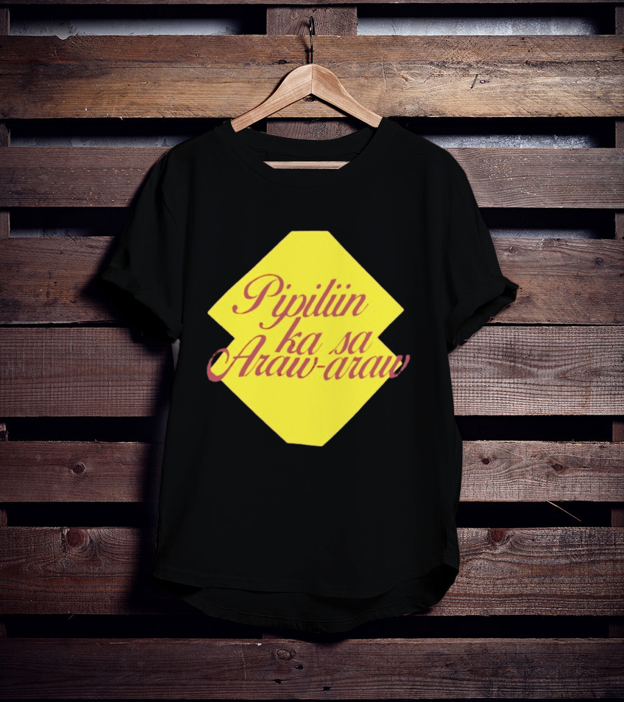 Pipiliin Ka Sa Araw Araw Ben&Ben OPM Filipino Music Merch T-Shirt