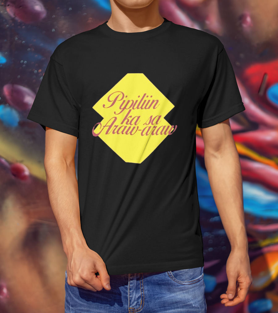 Pipiliin Ka Sa Araw Araw Ben&Ben OPM Filipino Music Merch T-Shirt