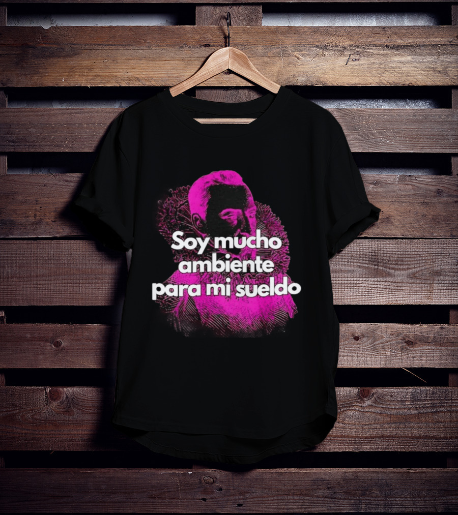 Soy Mucho Ambiente Para Mi Sueldo Retro Pop T-Shirt