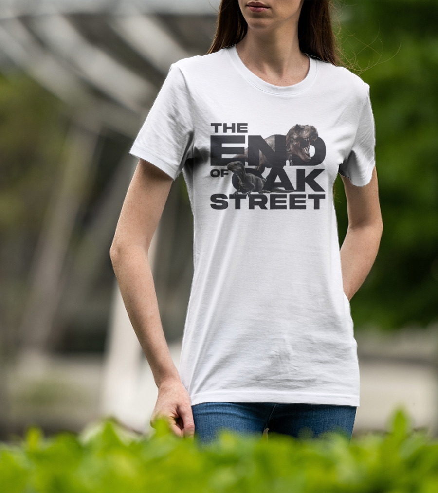 The End Of Oak Street Tyrannosaurus Rex Dinosaur T-Shirt