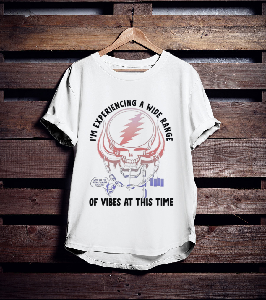 I'm Experiencing A Wide Range Of Vibes At This Time Skull And Lightning Bolt T-Shirt