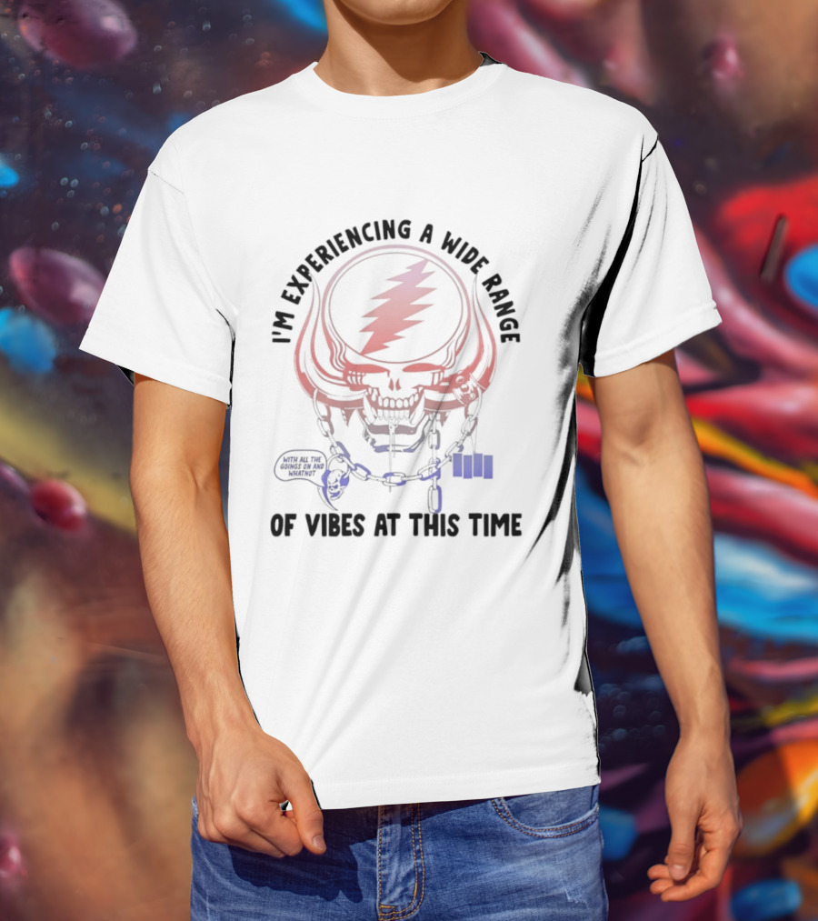 I'm Experiencing A Wide Range Of Vibes At This Time Skull And Lightning Bolt T-Shirt