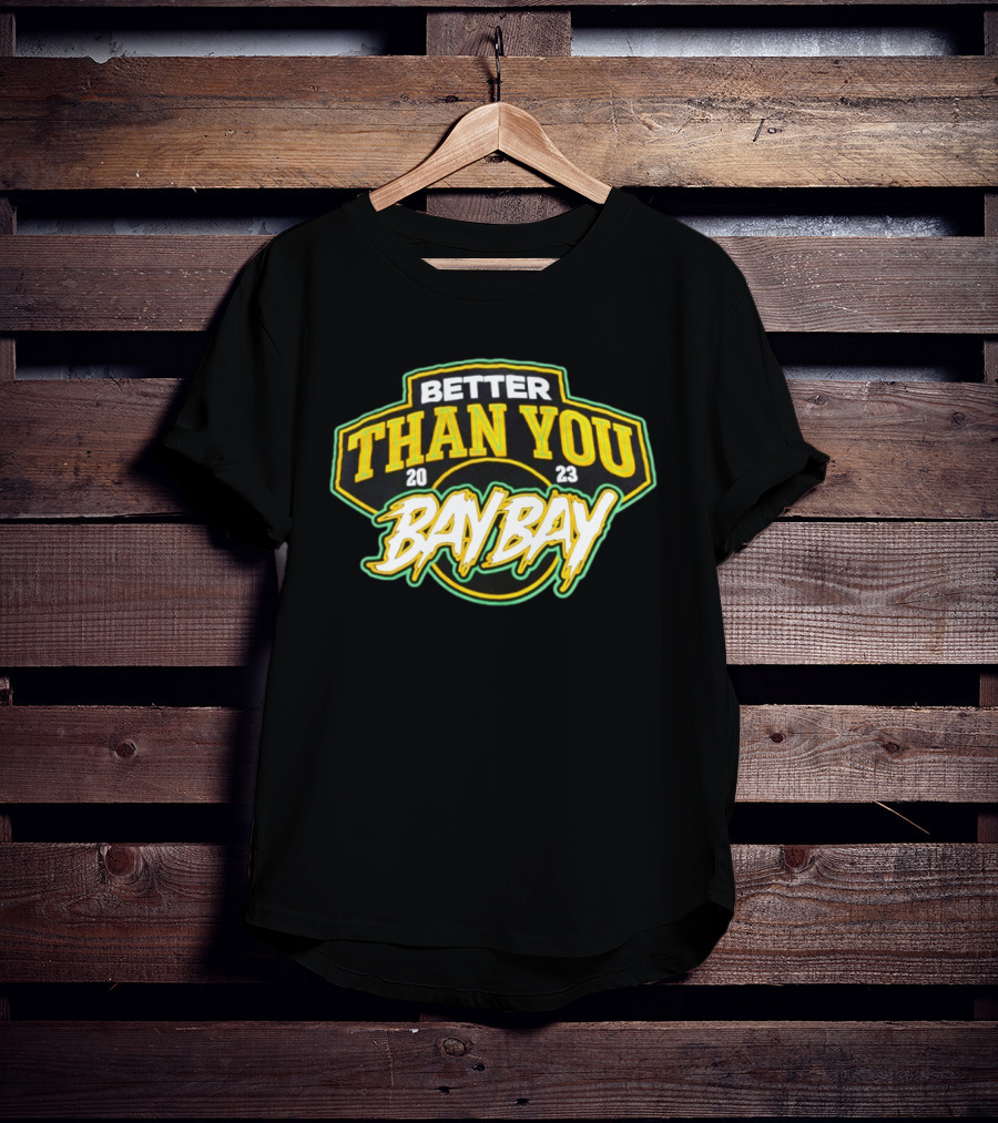 BETTER THAN YOU BAY BAY 2023 AEW MJF Adam Cole T-Shirt