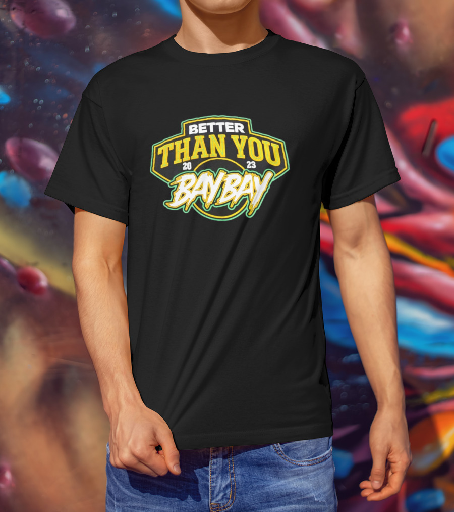 BETTER THAN YOU BAY BAY 2023 AEW MJF Adam Cole T-Shirt