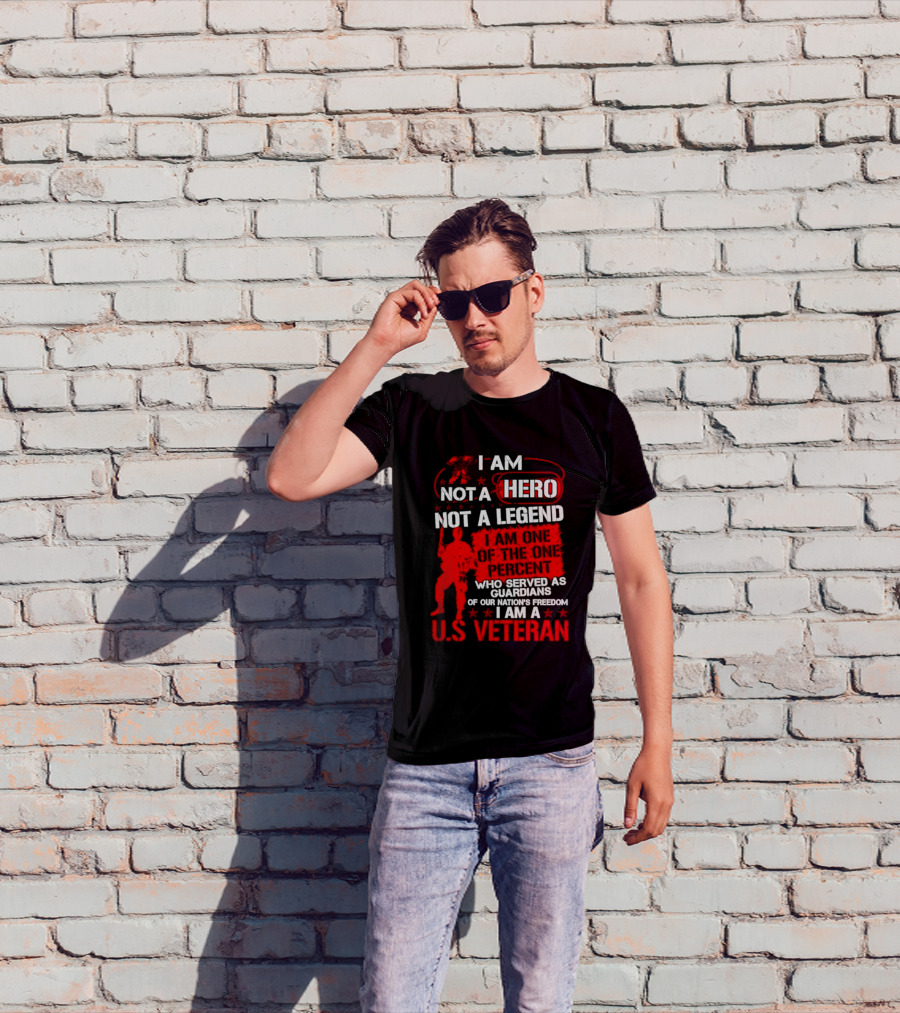 I Am Not A Hero Not A Legend U.S. Veteran Guardians Of Freedom T-Shirt