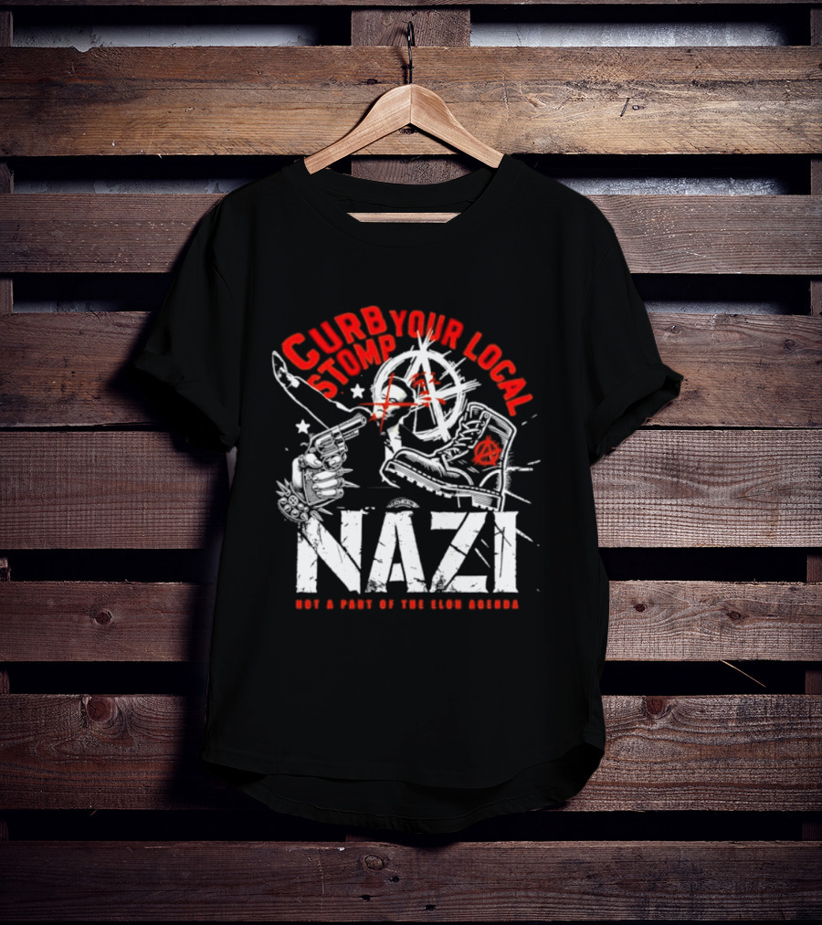 Curb Your Local Stomp Nazi Not A Part Of The Elon Agenda Combat Symbol Confrontational Message T-Shirt