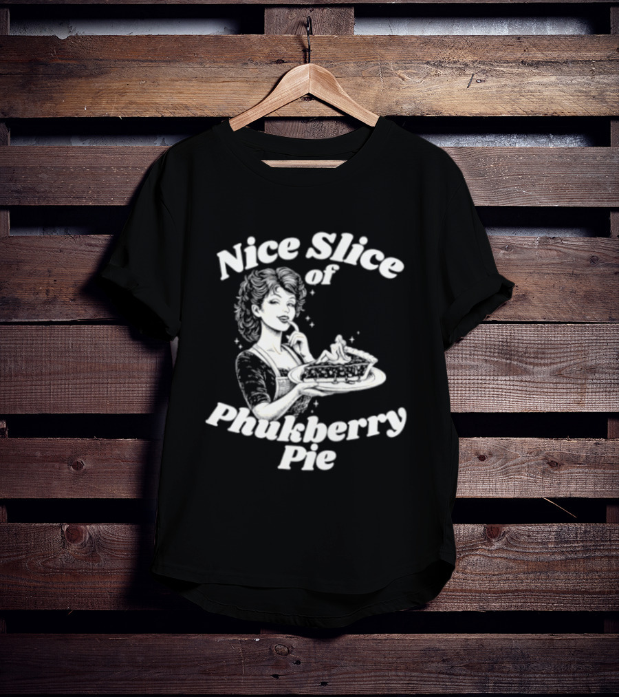 Nice Slice Of Phukberry Pie Pin Up Girl T-Shirt
