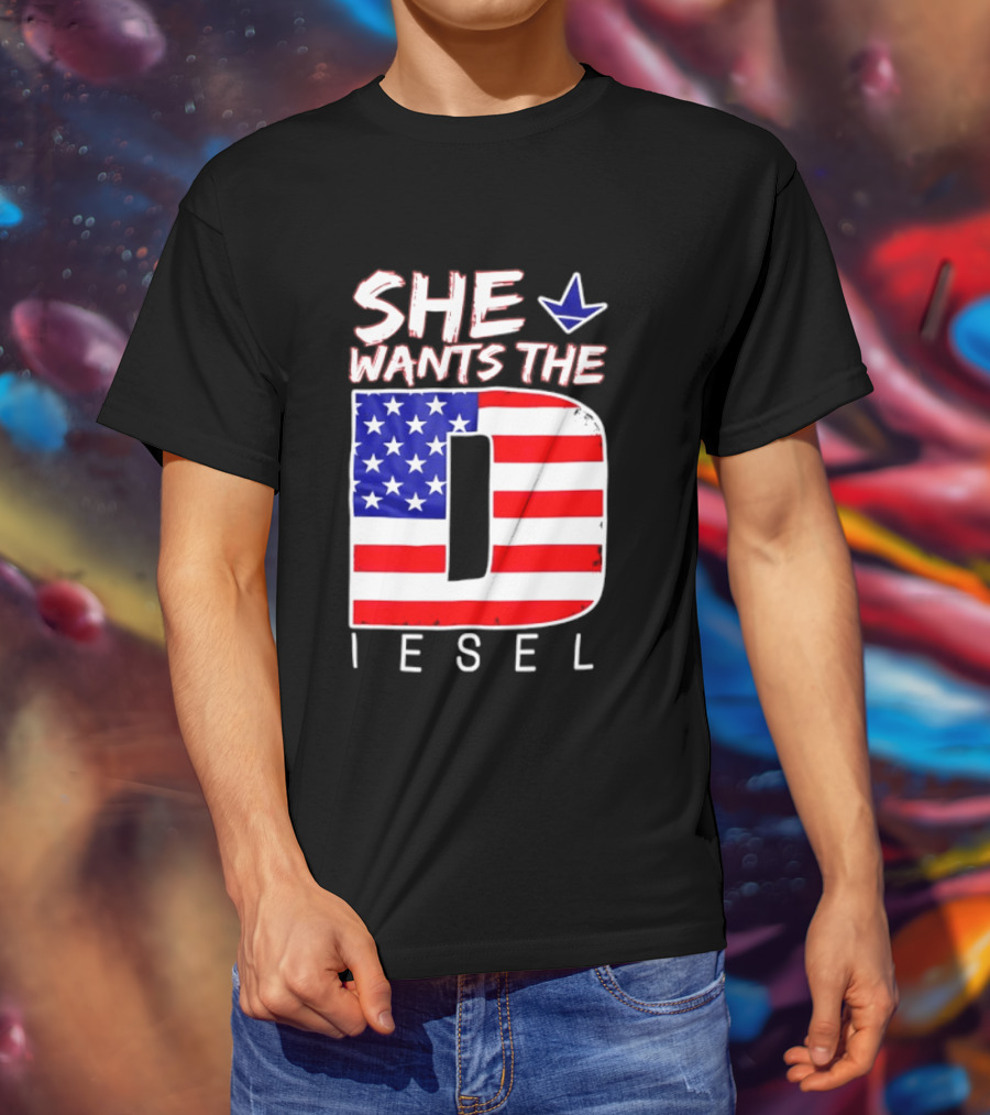 She Wants The Diesel D American Flag Patriotic Humor T-Shirt