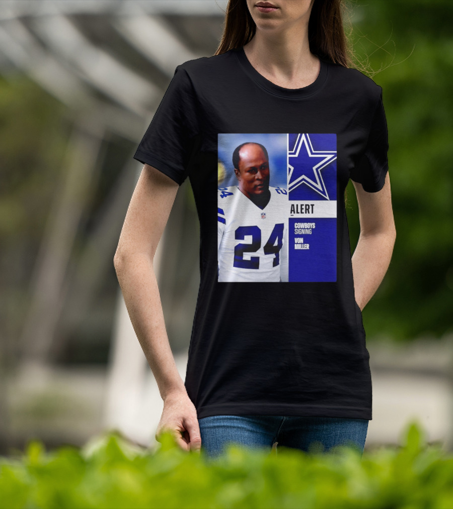 Cowboys Signing Alert Von Miller NFL 24 Dallas Star T-Shirt