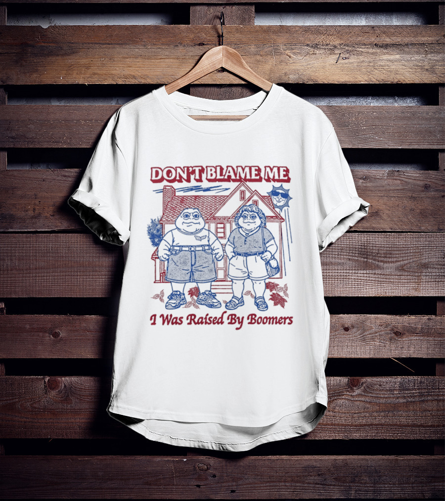 Don't Blame Me I Was Raised By Boomers House Scene With Two Figures T-Shirt