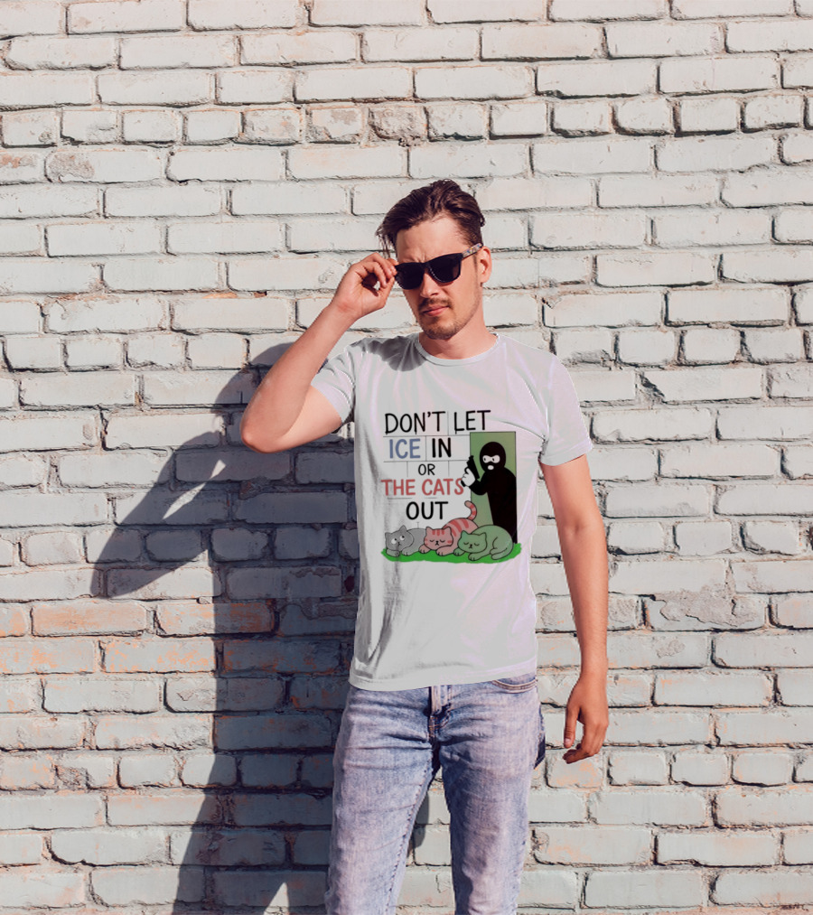 Don't Let Ice In Or The Cats Out Humor Cats And Door T-Shirt