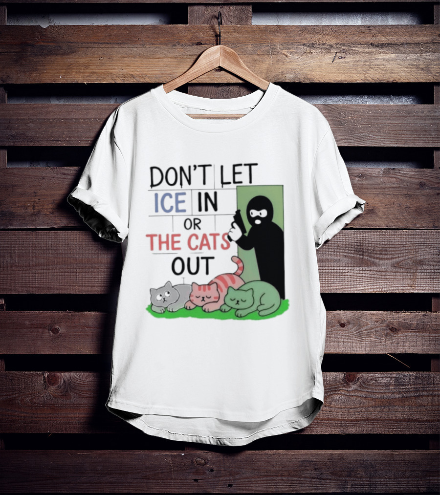 Don't Let Ice In Or The Cats Out Humor Cats And Door T-Shirt
