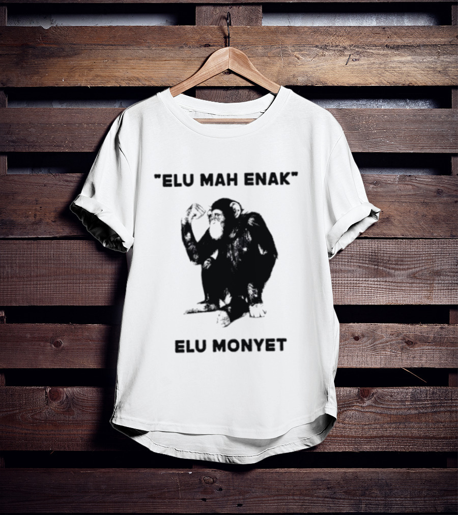 Elu Mah Enak Elu Monyet Indonesian Monkey Humor T-Shirt