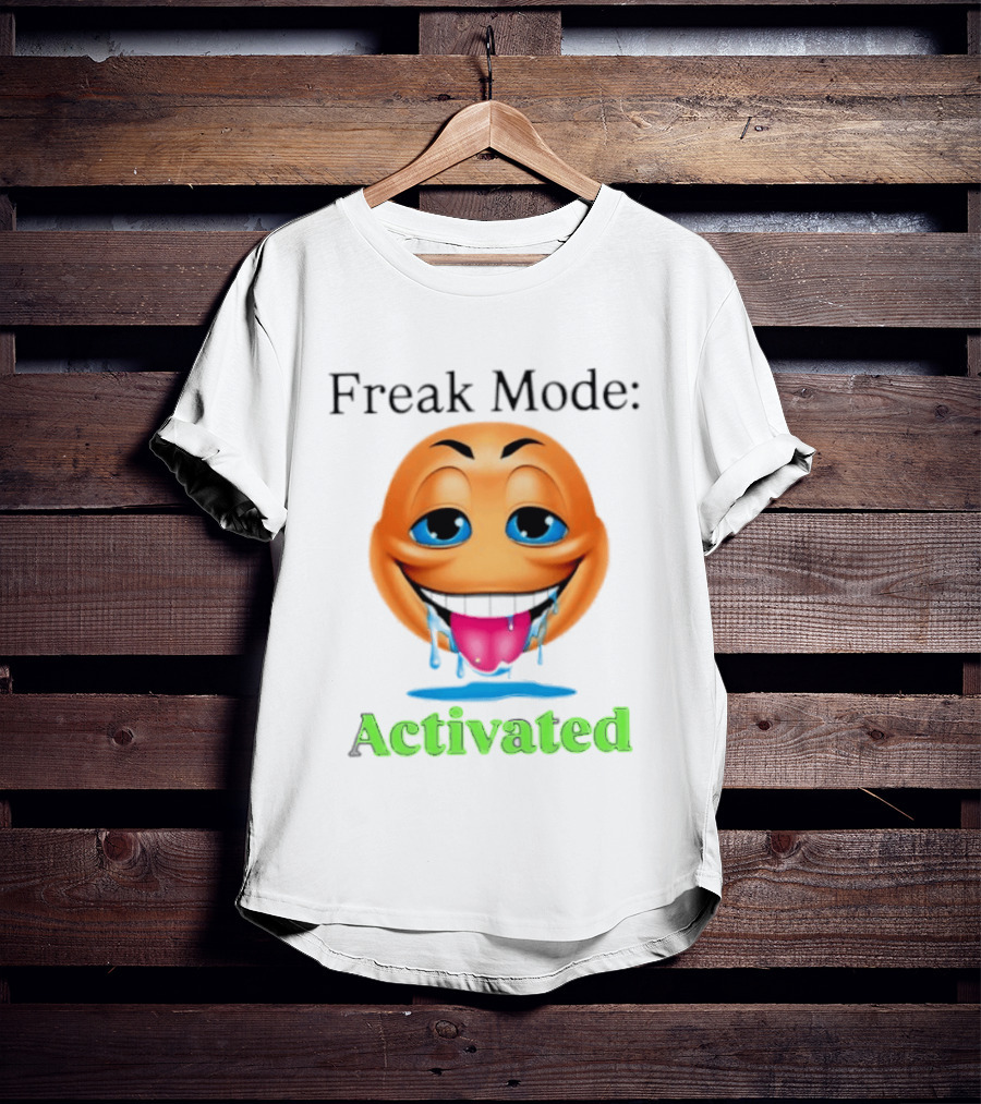 Freak Mode Activated Drooling Face Emoji T-Shirt