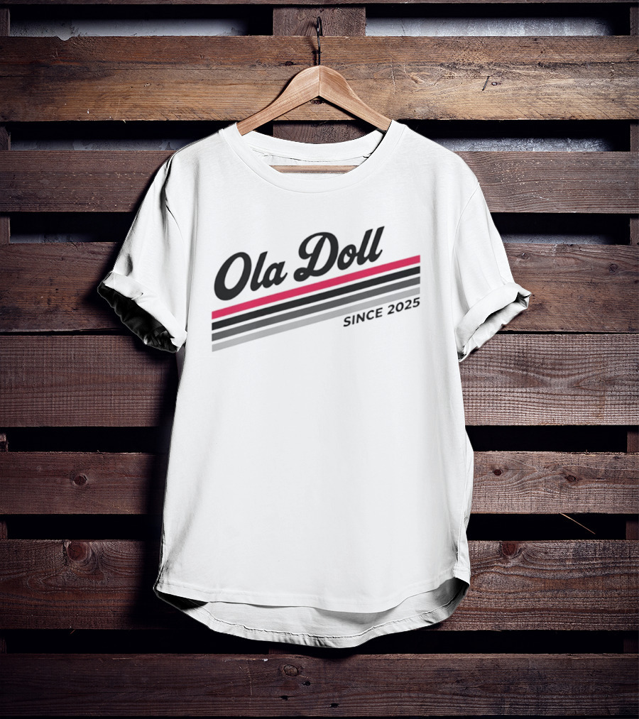 Ola Doll Since 2025 Fashion Trend T-Shirt