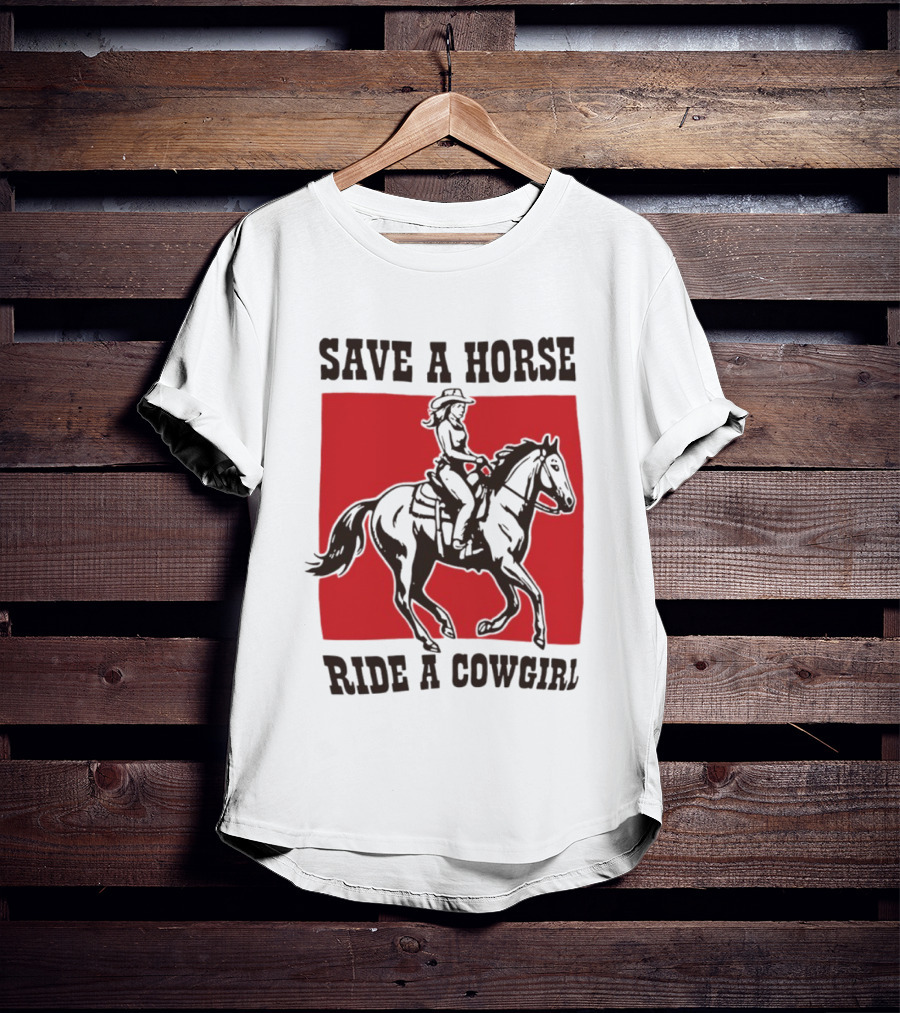 Save A Horse Ride A Cowgirl Western Country Cowboy T-Shirt