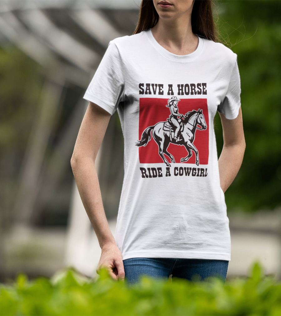 Save A Horse Ride A Cowgirl Western Country Cowboy T-Shirt