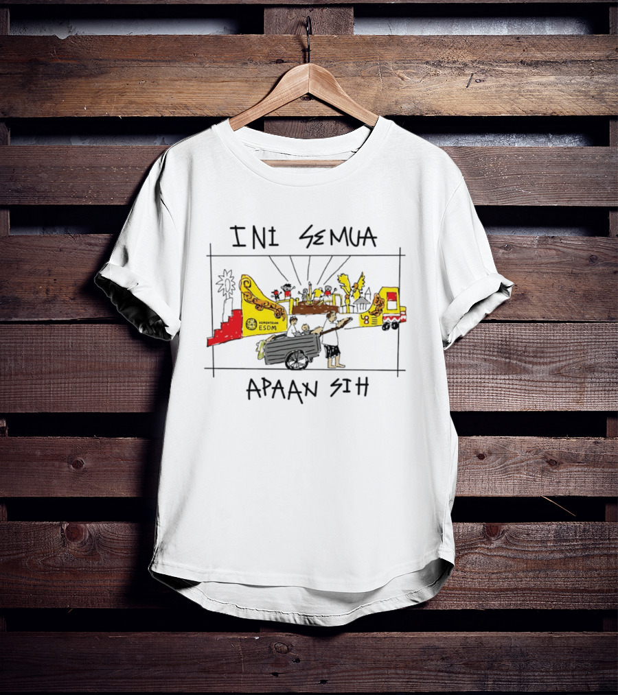 Ini Semua Apaan Sih Kementerian ESDM Fun T-Shirt