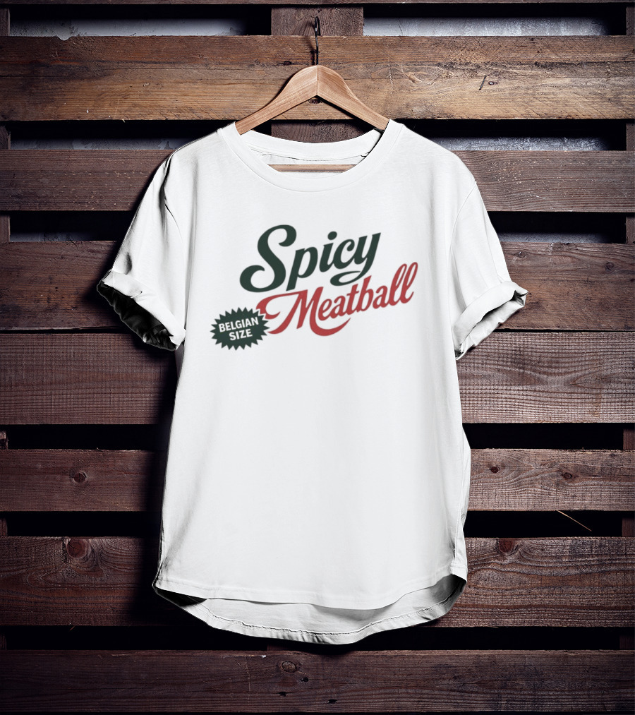 Spicy Meatball Belgian Size T-Shirt