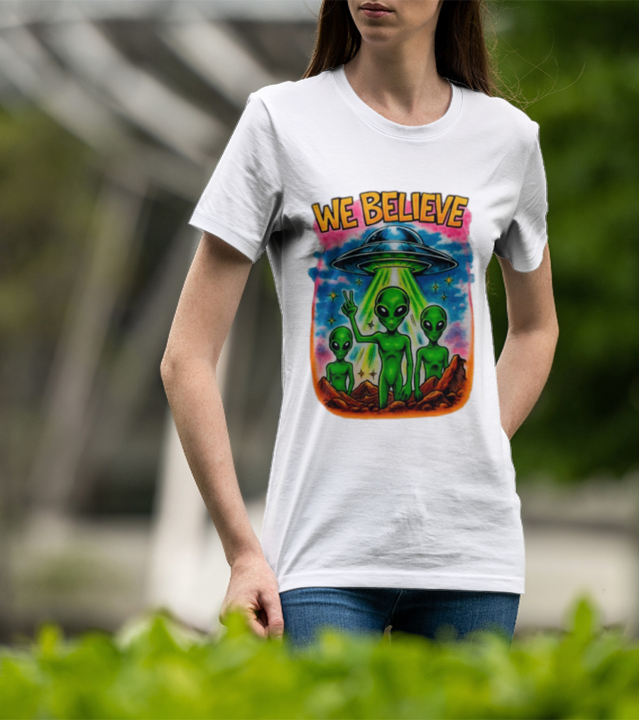 We Believe Aliens UFO Extraterrestrial Peaceful Green Aliens Stars Cosmic Scene T-Shirt