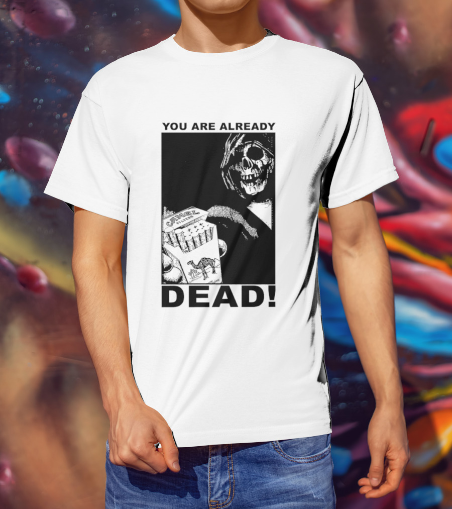 You Are Already Dead Camel Filters Grim Reaper Smoking T-Shirt