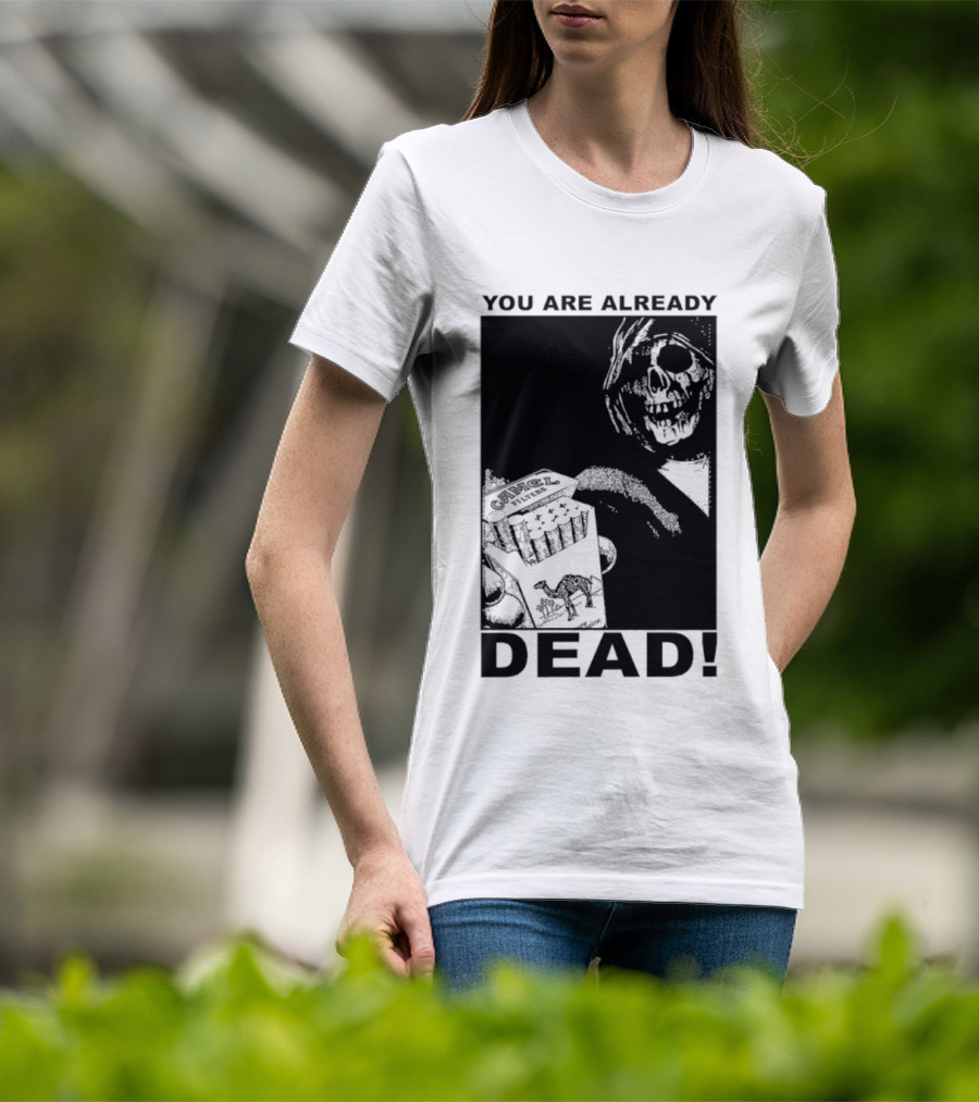 You Are Already Dead Camel Filters Grim Reaper Smoking T-Shirt