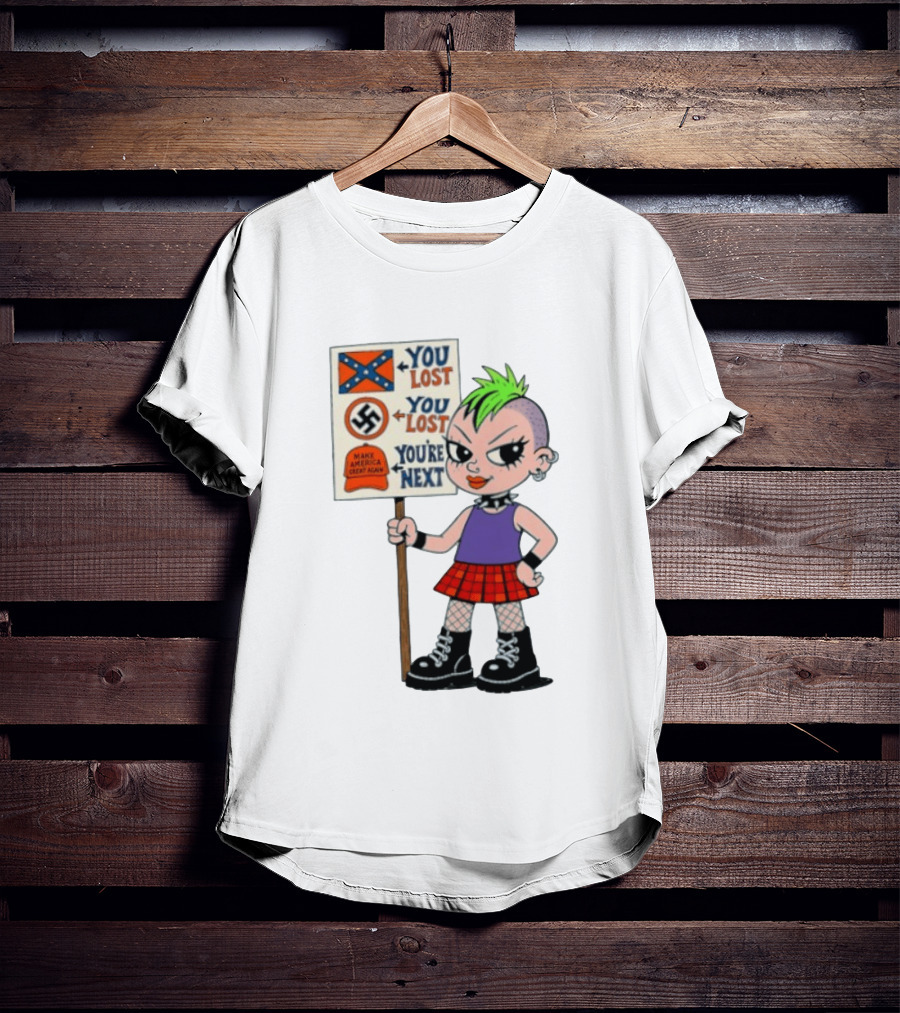 You Lost You Are Next Punk Girl Green Mohawk Holding Protest Sign T-Shirt