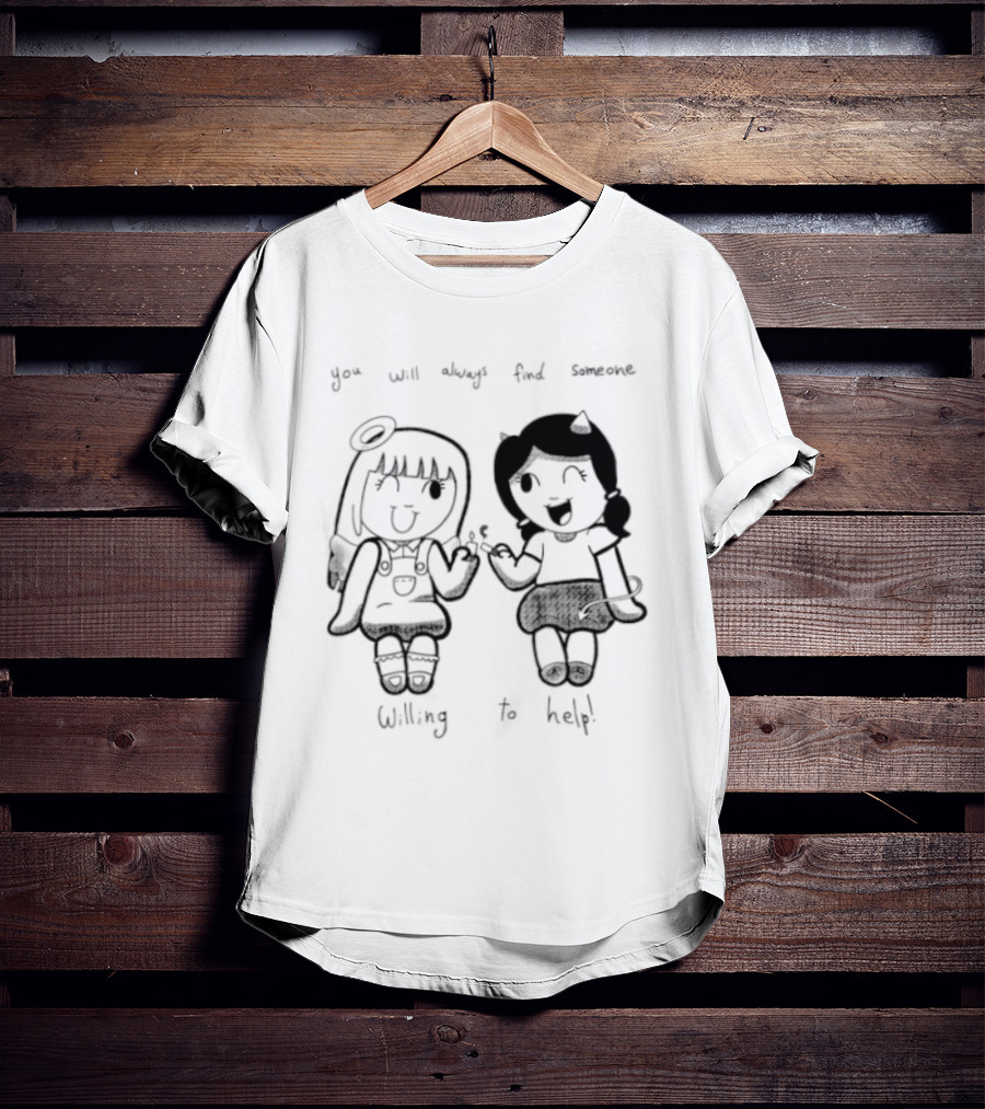 You Will Always Find Someone Willing To Help Angel And Devil Caricatures T-Shirt