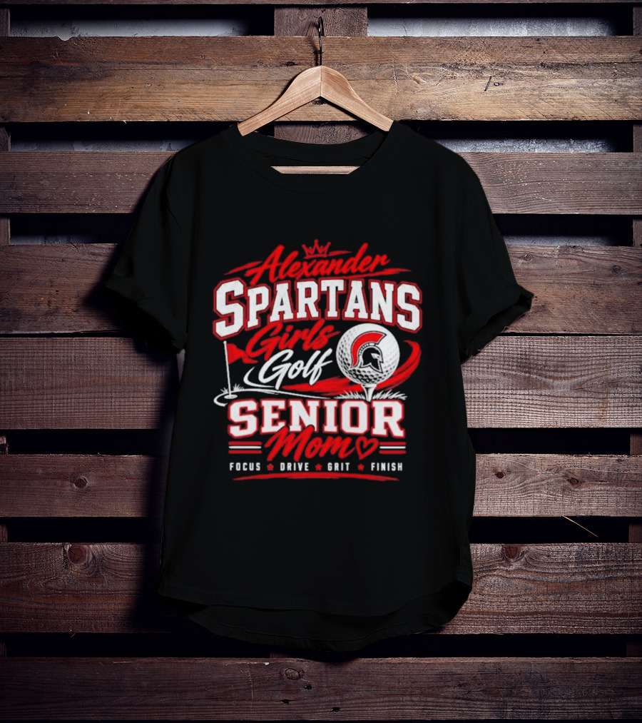Alexander Spartans Girls Golf Senior Mom Focus Drive Grit Finish T-Shirt