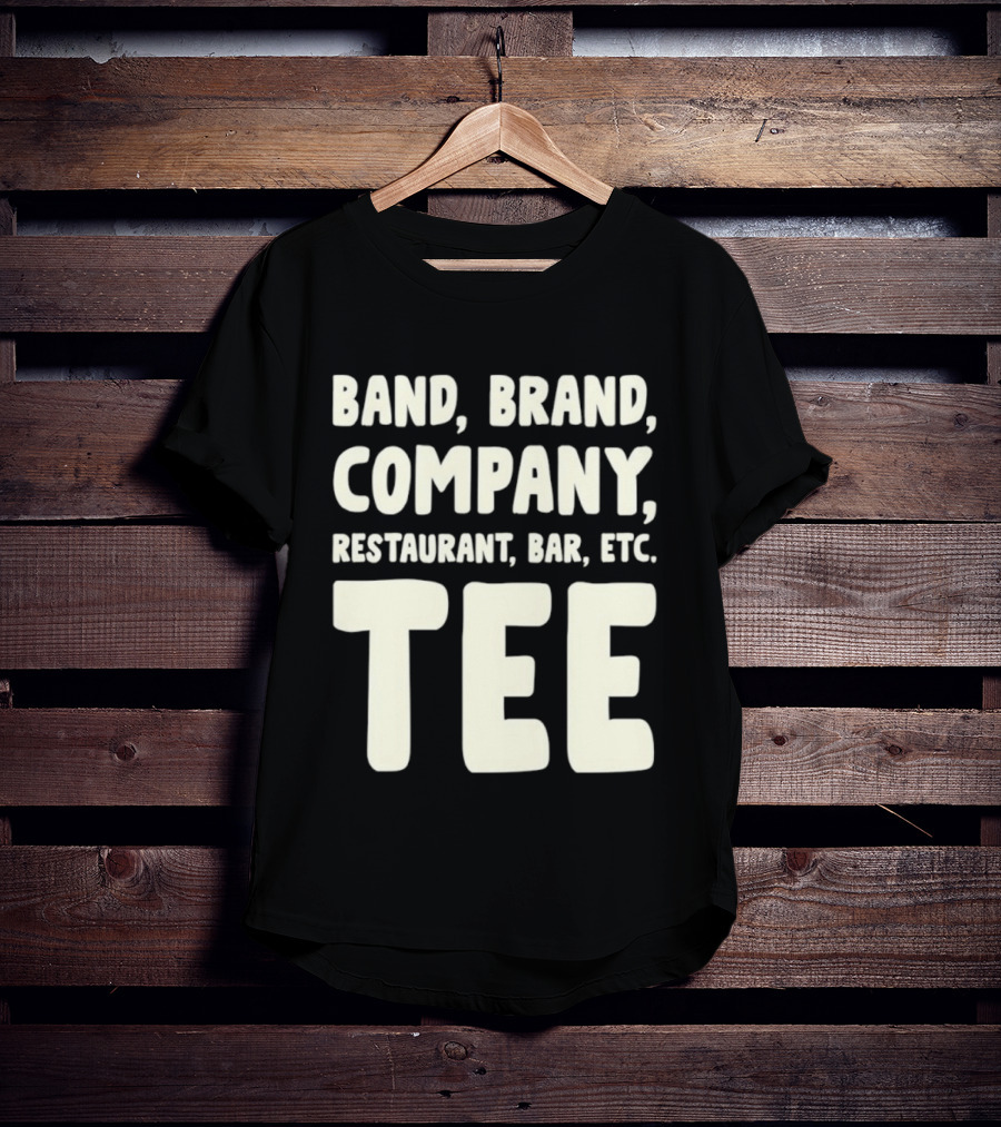 Band Brand Company Restaurant Bar Etc T-Shirt