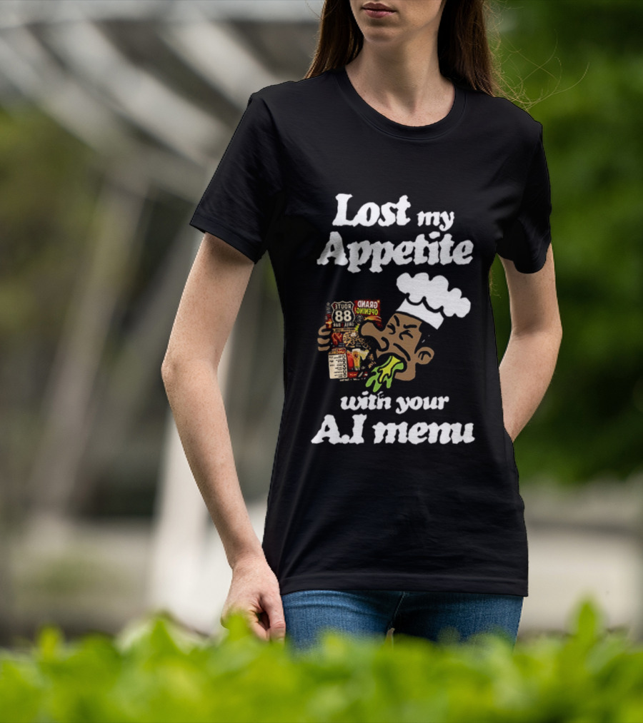 Lost My Appetite With Your AI Menu Chef Cartoon T-Shirt