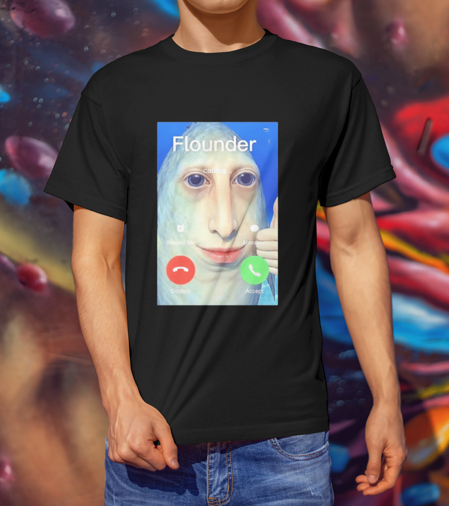 Flounder Calling Meme Decline Accept Remind Me Message T-Shirt