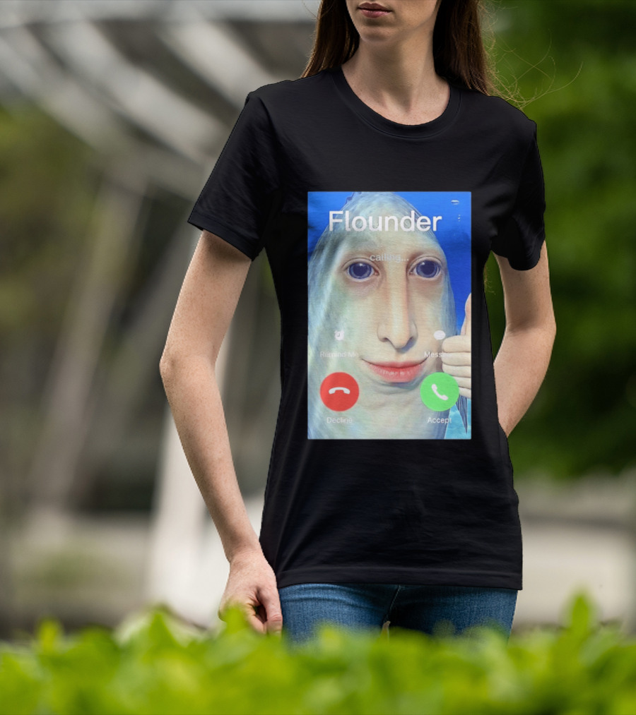 Flounder Calling Meme Decline Accept Remind Me Message T-Shirt