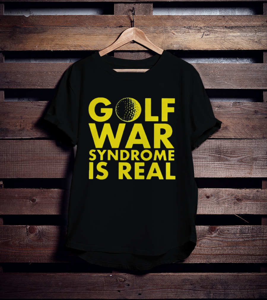 Golf War Syndrome Is Real Golf Ball Lettering T-Shirt