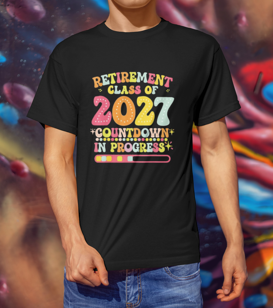 Colorful Retirement Class Of 2027 Countdown In Progress T-Shirt