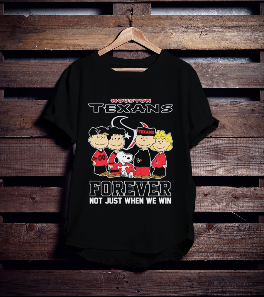 Houston Texans Peanuts Forever Not Just When We Win T-Shirt