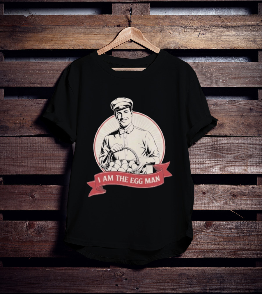 I Am The Egg Man Retro Figure With Basket Of Eggs T-Shirt